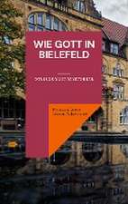 Wie Gott in Bielefeld