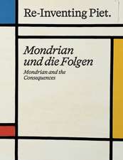 Piet Mondrian. Re-Inventing Piet Mondrian und die Folgen / Mondrian and the consequences