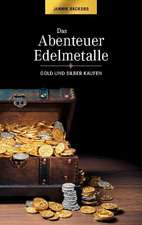 Das Abenteuer Edelmetalle