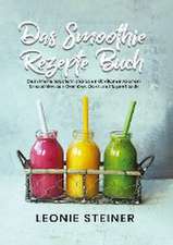 Das Smoothie Rezepte Buch