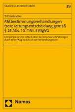 Mitbestimmungsverhandlungen trotz Leitungsentscheidung gemäß § 23 Abs. 1 S. 1 Nr. 3 MgVG