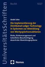 Die Implementierung der Distributed Ledger Technology in Systemen zur Abwicklung von Wertpapiertransaktionen