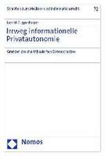 Irrweg informationelle Privatautonomie