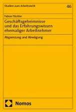 Geschäftsgeheimnisse und das Erfahrungswissen ehemaliger Arbeitnehmer