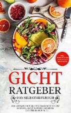 Gicht Ratgeber - Das Selbsthilfebuch