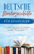 Deutsche Literaturgeschichte für Einsteiger