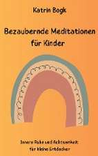 Bezaubernde Meditationen für Kinder