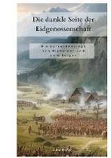 Die dunkle Seite der Eidgenossenschaft