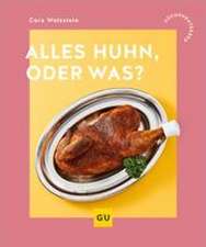 Alles Huhn, oder was?