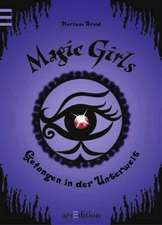 Arold, M: Magic Girls 4 Gefangen in der Unterwelt