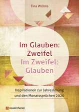 Im Glauben: Zweifel - Im Zweifel: Glauben