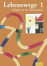 Lebenswege 1. Religion in der Grundschule