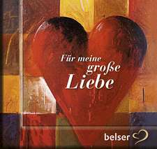 Für meine große Liebe