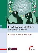 Technik lernen mit interaktiven Lehr-/Lernplattformen