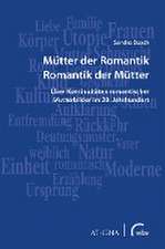 Mütter der Romantik - Romantik der Mütter