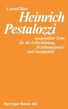 Heinrich Pestalozzi: ausgewählte Texte für die Lehrerbildung, Erziehungspraxis und Sozialarbeit