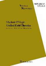 Unified Field Theories: In the First Third of the 20th Century