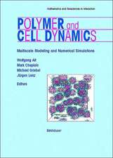 Polymer and Cell Dynamics: Multiscale Modelling and Numerical Simulations