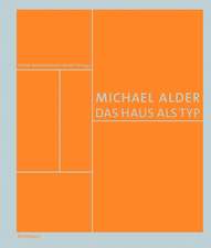 Michael Alder: Das Haus als Typ