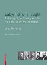 Labyrinth of Thought: A History of Set Theory and Its Role in Modern Mathematics