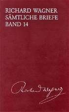 Richard Wagner Sämtliche Briefe / Sämtliche Briefe Band 14