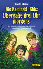 Die Kaminski-Kids: Übergabe drei Uhr morgens