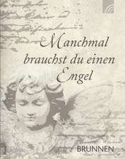 Manchmal brauchst du einen Engel