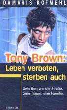 Tony Brown: Leben verboten, sterben auch