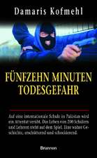 Fünfzehn Minuten Todesgefahr