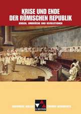 Buchners Kolleg Themen Geschichte. Krise und Ende der römischen Republik