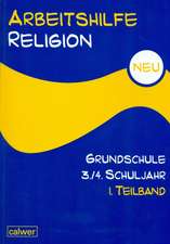 Arbeitshilfe Religion Grundschule NEU 3./4. Schuljahr 1. Halbband