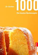 1000 - Die besten Backrezepte