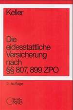 Die eidesstattliche Versicherung nach §§807, 899 ZPO