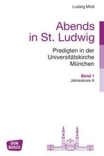 Abends in St. Ludwig. Predigten in der Universitätskirche München, Band 1