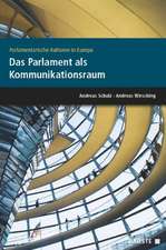 Parlamentarische Kulturen in Europa. Das Parlament als Kommunikationsraum