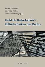 Recht als Kulturtechnik - Kulturtechniken des Rechts