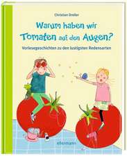 Warum haben wir Tomaten auf den Augen?