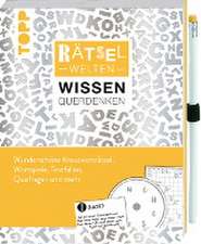 Rätselwelten - Rätseln, Wissen & Querdenken: Wunderschöne Kreuzworträtsel, Wortspiele, Textfallen, Quizfragen und mehr