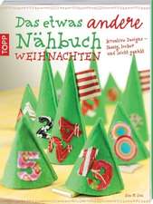 Das etwas andere Nähbuch - Weihnachten