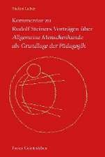 Kommentar zu Rudolf Steiners Vorträgen über Allgemeine Menschenkunde als Grundlage der Pädagogik