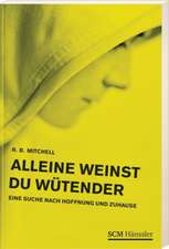 Alleine weinst du wütender