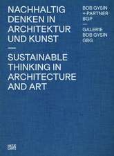 Bob Gysin + Partner Bgp Architects: Sustainable Thinking in Architecture and Art