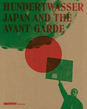 Hundertwasser: Japan and the Avant-garde