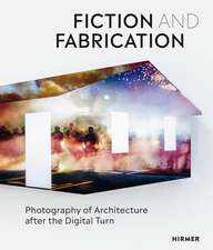 Fiction and Fabrication: Photography of Architecture after the Digital Turn