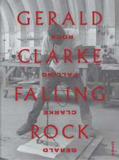 Gerald Clarke: Falling Rock 