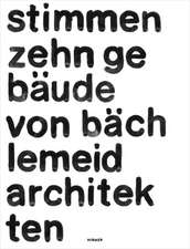 stimmen. zehn gebäude von bächlemeid architekten