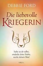 Die liebevolle Kriegerin