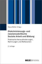 Diskriminierungs- und rassismuskritische Soziale Arbeit und Bildung