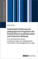 Individuelle Förderung als pädagogisches Programm der frühkindlichen institutionellen und inklusiven Bildung