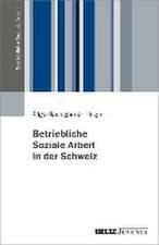 Betriebliche Soziale Arbeit in der Schweiz